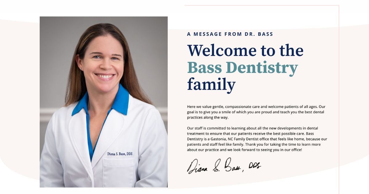 A warm welcome message from Dr. Bass on Bass Dentistry's website homepage, titled 'Welcome to the Bass Dentistry family'. The left side features a professional and friendly portrait of Dr. Bass in her dentist coat, embodying trust and care. The right side contains a heartfelt message to patients, emphasizing personalized care, commitment to excellence, and creating a positive dental experience. Dr. Bass's signature at the bottom adds a personal touch to the invitation to join their dental care family.