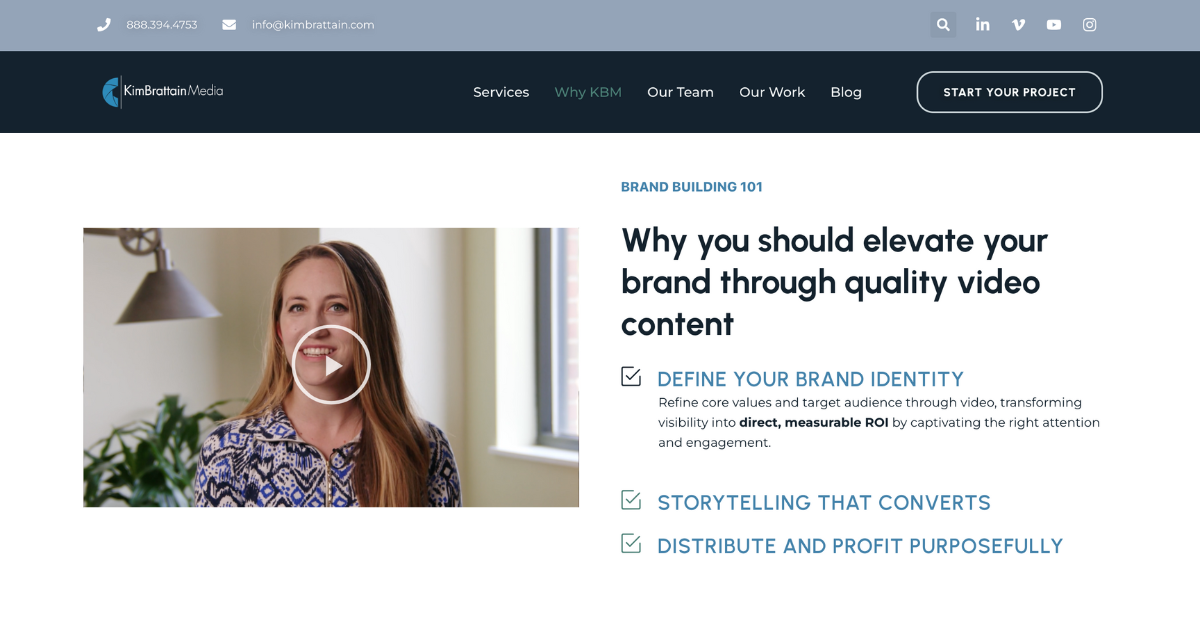 A professional webpage layout from KimBrattain Media, featuring a section titled 'Why you should elevate your brand through quality video content'. It includes a play button overlay on a video thumbnail of a smiling woman, suggesting an engaging, personal testimonial or introduction. The section outlines key benefits such as defining brand identity, storytelling that converts, and purposeful distribution. The design is clean and modern, with a focus on how video content can drive measurable ROI and enhance brand engagement.